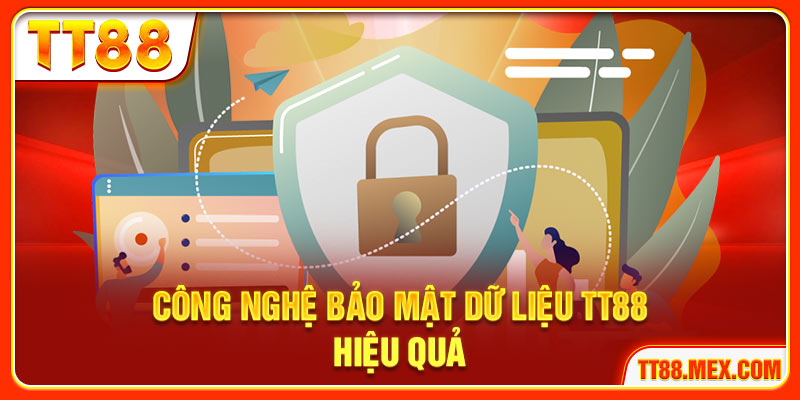 Công nghệ bảo mật dữ liệu TT88 hiệu quả