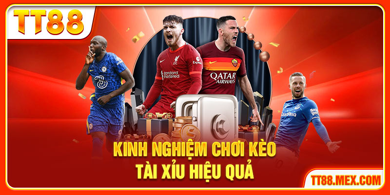 Kinh nghiệm chơi kèo tài xỉu hiệu quả